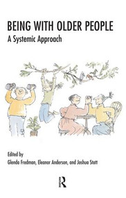 Being with Older People (A Systemic Approach) by Eleanor Anderson, Glenda Fredman, Joshua Stott, 9781855755826