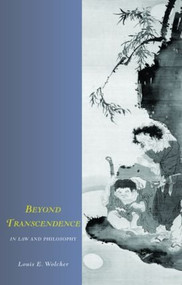 Beyond Transcendence in Law and Philosophy by Louis E. Wolcher, 9781859419854