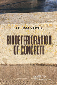 Biodeterioration of Concrete by Thomas Dyer, 9780367782122