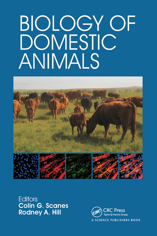 Biology of Domestic Animals by Colin G. Scanes, Rodney A. Hill, 9780367782016