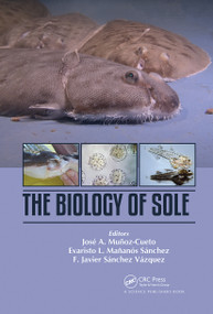 The Biology of Sole by José A. Munoz-Cueto, Evaristo Mañanós-Sánchez, F. Javier Sánchez-Vázquez, 9780367779832