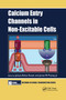 Calcium Entry Channels in Non-Excitable Cells by Juliusz Ashot Kozak, Jr. Putney, 9780367657901