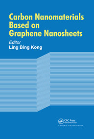 Carbon Nanomaterials Based on Graphene Nanosheets by Ling Bing Kong, 9780367782559