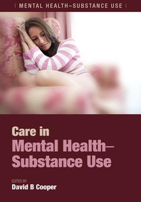 Care in Mental Health-Substance Use by David B. Cooper, 9781846193439