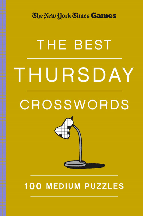 New York Times Games The Best Thursday Crosswords: 100 Medium Puzzles by The New York Times, Will Shortz, 9781250352033