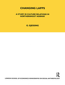 Changing Lapps (A Study in Culture Relations in Northernmost Norway) - 9780367716813 by Gutorm Gjessing, 9780367716813
