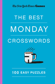 New York Times Games The Best Monday Crosswords: 100 Easy Puzzles by The New York Times, Will Shortz, 9781250351975
