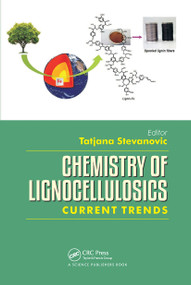 Chemistry of Lignocellulosics (Current Trends) by Tatjana Stevanovic, 9780367780869