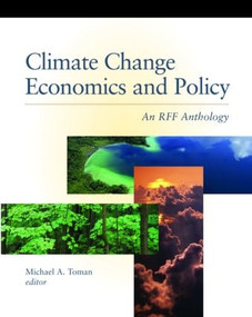 Climate Change Economics and Policy (An RFF Anthology) by Michael A. Toman, 9781891853043