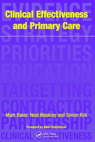 Clinical Effectiveness in Primary Care by Mark Baker, Simon Kirk, Allen Hutchinson, 9781857751291