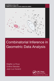 Combinatorial Inference in Geometric Data Analysis by Brigitte Le Roux, Solène Bienaise, Jean-Luc Durand, 9781032093734