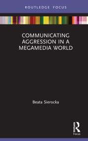 Communicating Aggression in a Megamedia World - 9780367649012 by Beata Sierocka, 9780367649012