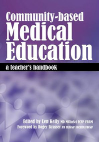 Community-Based Medical Education (A Teacher's Handbook) by Len Kelly, 9781846195051