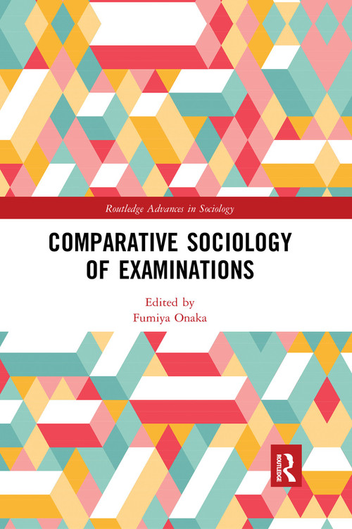 Comparative Sociology of Examinations - 9780367671389 by Fumiya Onaka, 9780367671389