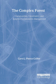 The Complex Forest (Communities, Uncertainty, and Adaptive Collaborative Management) by Carol J.P. Colfer, 9781933115139