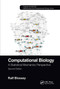 Computational Biology (A Statistical Mechanics Perspective, Second Edition) by Ralf Blossey, 9780367779740