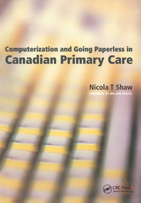 Computerization and Going Paperless in Canadian Primary Care by Nicola Shaw, 9781857756234