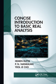 Concise Introduction to Basic Real Analysis by Hemen Dutta, P. N. Natarajan, Yeol Je Cho, 9780367779283