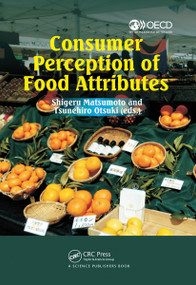 Consumer Perception of Food Attributes by Shigeru Matsumoto, Tsunehiro Otsuki, 9780367781095