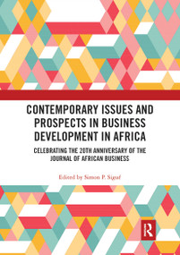 Contemporary Issues and Prospects in Business Development in Africa (Celebrating the 20th Anniversary of the Journal of African Business) by Simon P. Sigué, 9780367777012
