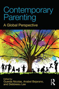 Contemporary Parenting (A Global Perspective) by Guerda Nicolas, Anabel Bejarano, Debbiesiu L. Lee, 9781848725744