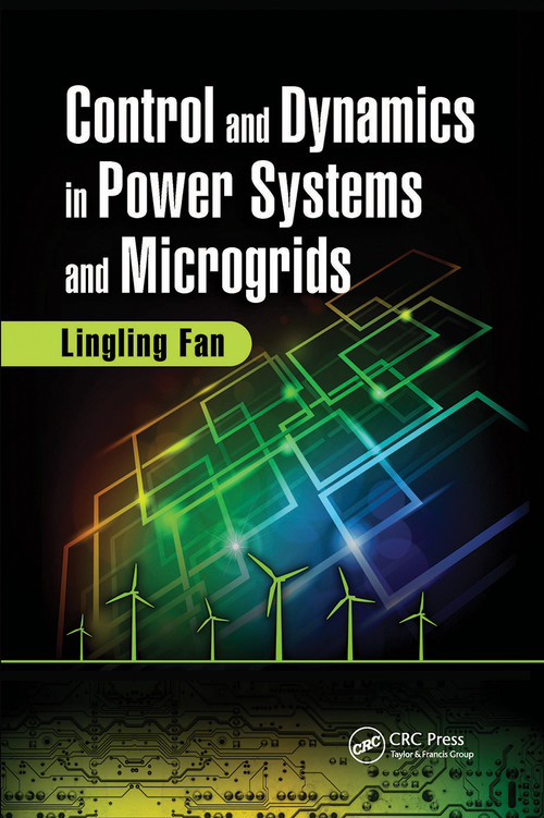 Control and Dynamics in Power Systems and Microgrids by Lingling Fan, 9780367782153