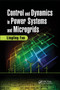 Control and Dynamics in Power Systems and Microgrids by Lingling Fan, 9780367782153