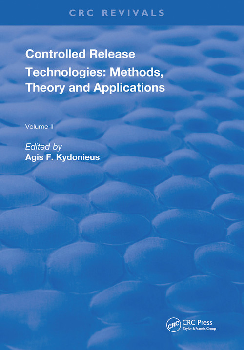 Controlled Release Technologies (Methods, Theory, and Applications) by Agis F. Kydonieus, 9780367253714