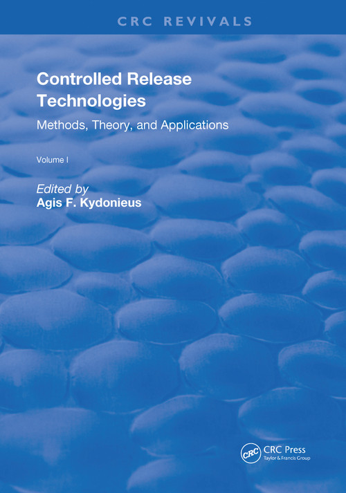 Controlled Release Technologies (Methods, Theory, and Applications) - 9780367253646 by Agis F. Kydonieus, 9780367253646