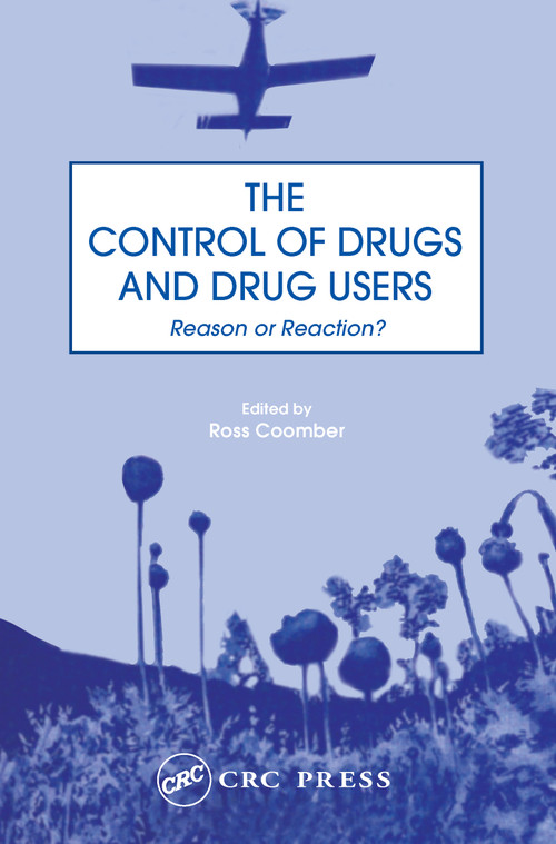 The Control of Drugs and Drug Users (Reason or Reaction?) by Ross Coomber, 9789057021886