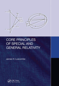 Core Principles of Special and General Relativity by James Luscombe, 9780367780678