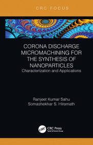 Corona Discharge Micromachining for the Synthesis of Nanoparticles (Characterization and Applications) - 9780367787981 by Ranjeet Kumar Sahu, Somashekhar S Hiremath, 9780367787981