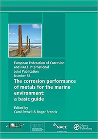 Corrosion Performance of Metals for the Marine Environment EFC 63 (A Basic Guide) by Roger Francis, 9781907975585