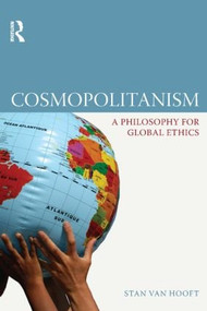 Cosmopolitanism (A Philosophy for Global Ethics) by Stan van Hooft, 9781844651931