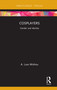 Cosplayers (Gender and Identity) - 9780367715717 by A. Luxx Mishou, 9780367715717