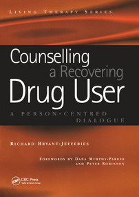 Counselling a Recovering Drug User (A Person-Centered Dialogue) by Richard Bryant-Jefferies, 9781857758504