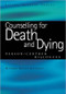 Counselling for Death and Dying (Person-Centred Dialogues) by Richard Bryant-Jefferies, 9781846190797