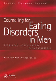 Counselling for Eating Disorders in Men (Person-Centred Dialogues) by Richard Bryant-Jefferies, 9781857757583