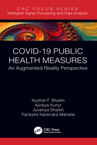 COVID-19 Public Health Measures (An Augmented Reality Perspective) by Nuzhat F. Shaikh, Ajinkya Kunjir, Juveriya Shaikh, Parikshit Narendra Mahalle, 9781032003634