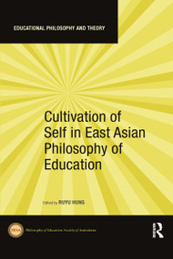 Cultivation of Self in East Asian Philosophy of Education - 9781032085890 by Ruyu Hung, 9781032085890