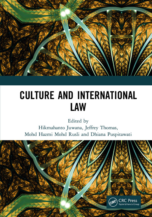 Culture and International Law by Hikmahanto Juwana, Jeffrey Thomas, Mohd Hazmi Mohd Rusli, Dhiana Puspitawati, 9780367776626