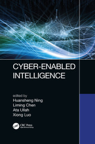 Cyber-Enabled Intelligence by Huansheng Ning, Liming Chen, Ata Ullah, Xiong Luo, 9781032090337