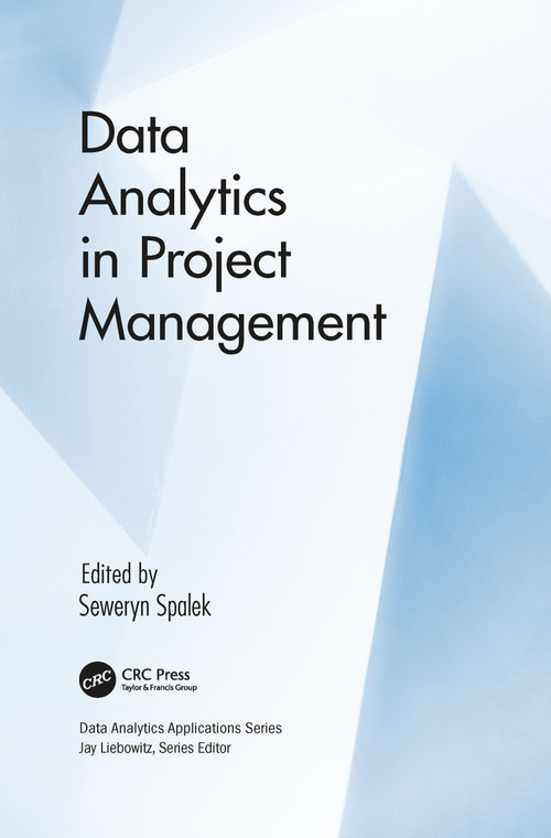 Data Analytics in Project Management by Seweryn Spalek, 9781032094526