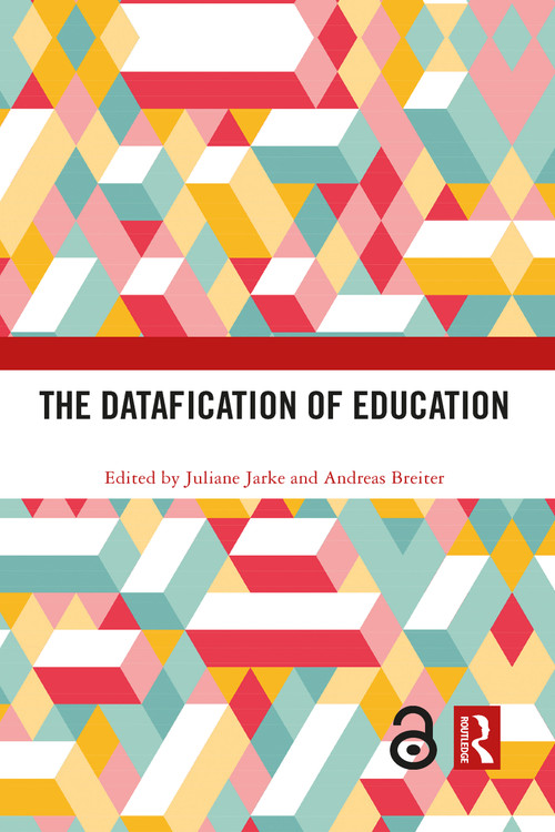 The Datafication of Education by Juliane Jarke, Andreas Breiter, 9781032088976