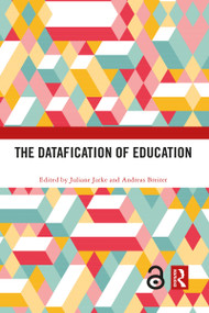 The Datafication of Education by Juliane Jarke, Andreas Breiter, 9781032088976