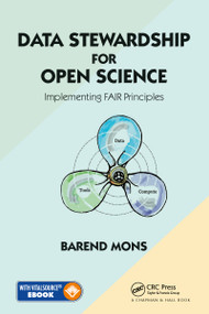 Data Stewardship for Open Science (Implementing FAIR Principles) by Barend Mons, 9781032095707