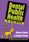 Dental Public Health (A Primer) by Patel Meera, Patel Nakul, 9781857756470