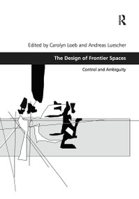 The Design of Frontier Spaces (Control and Ambiguity) - 9780367787349 by Carolyn Loeb, Andreas Luescher, 9780367787349