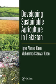 Developing Sustainable Agriculture in Pakistan by Iqrar Ahmad Khan, Muhammad Sarwar Khan, 9781032095554