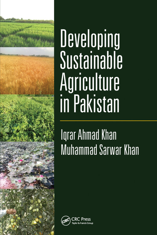 Developing Sustainable Agriculture in Pakistan by Iqrar Ahmad Khan, Muhammad Sarwar Khan, 9781032095554